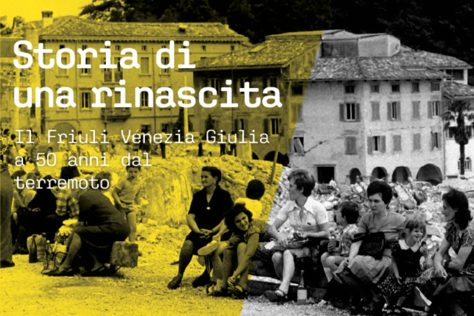 storia di una rinascita 50° anniversario terremoto friuli 1976-2026